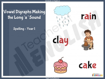 Vowel Digraphs Making the Long 'a' Sound - Year 1